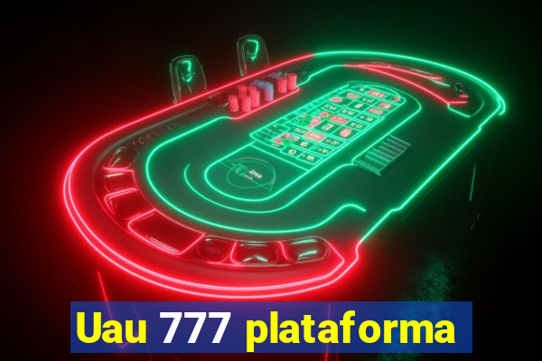 Uau 777 plataforma