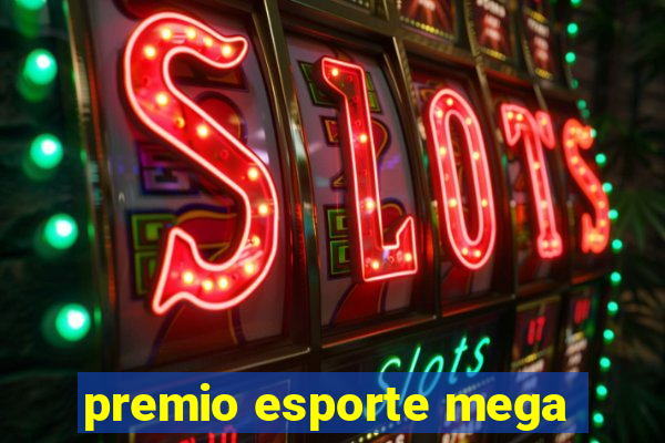 premio esporte mega