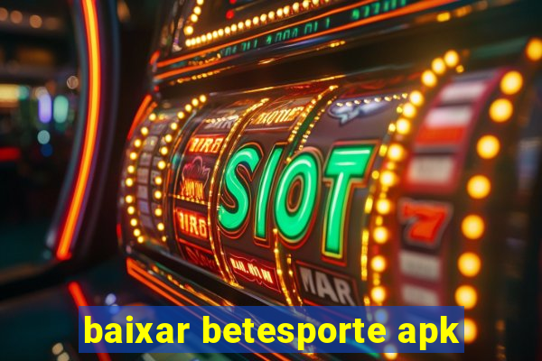 baixar betesporte apk