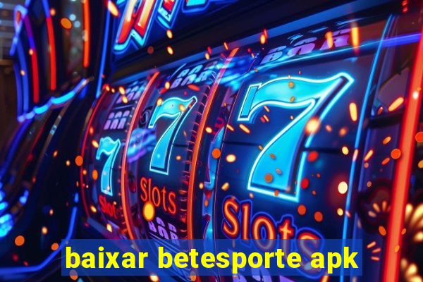 baixar betesporte apk