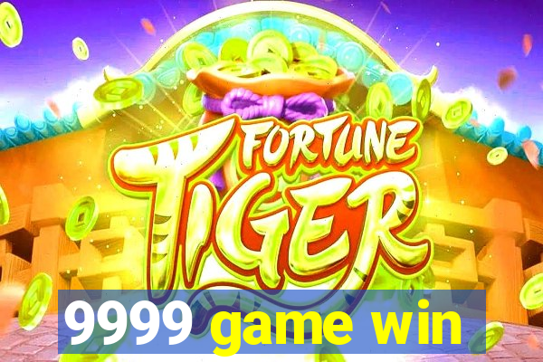 9999 game win