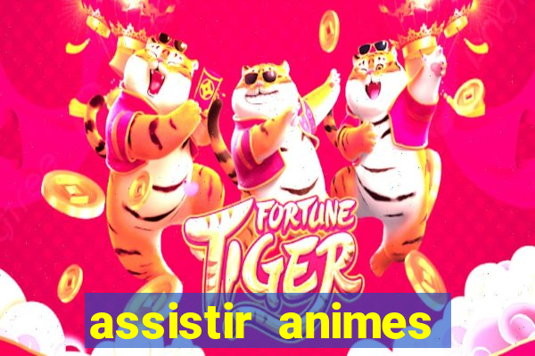 assistir animes online dublado