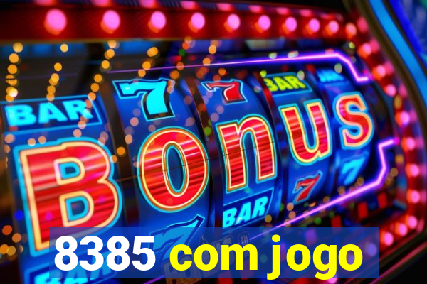 8385 com jogo