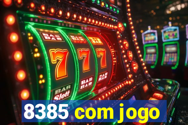 8385 com jogo