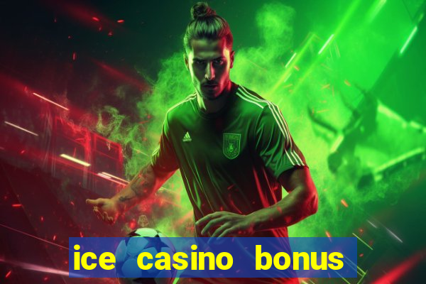 ice casino bonus 25 euro