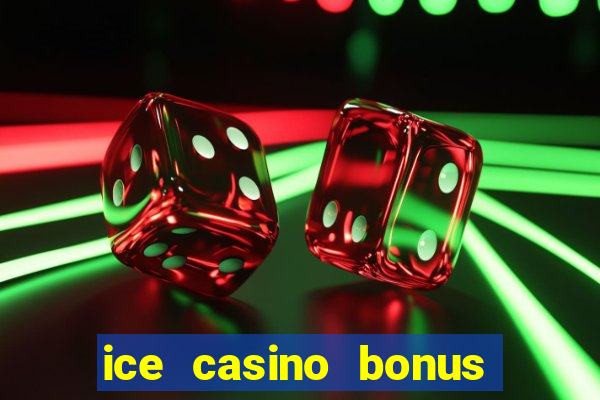 ice casino bonus 25 euro