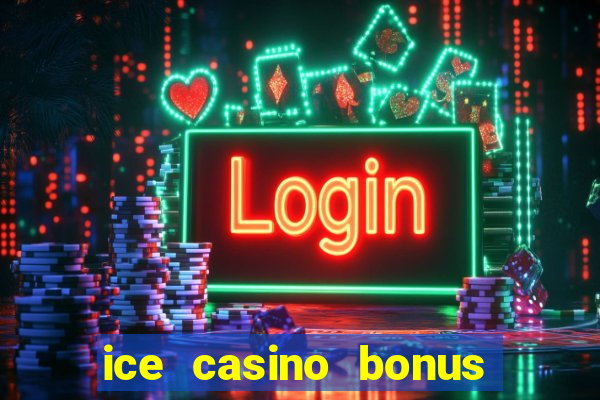 ice casino bonus 25 euro