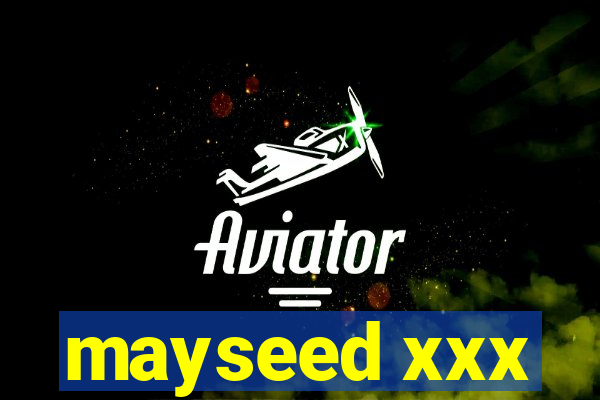 mayseed xxx