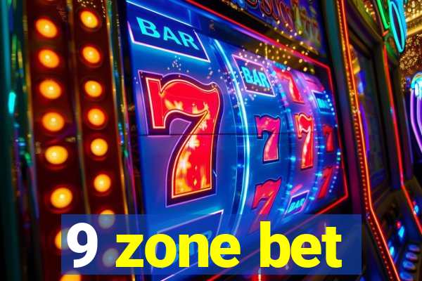 9 zone bet