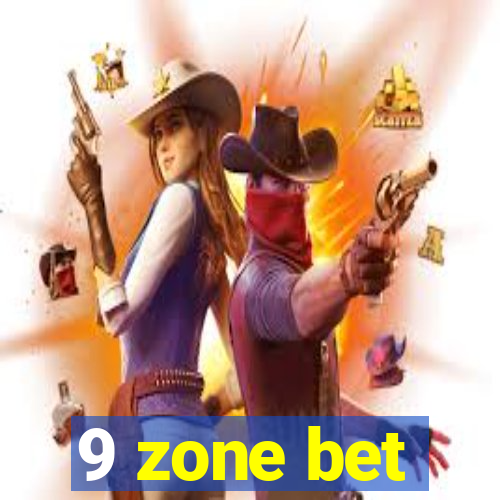 9 zone bet