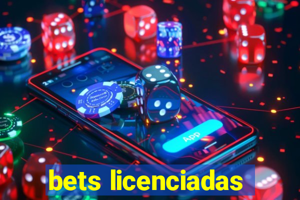 bets licenciadas