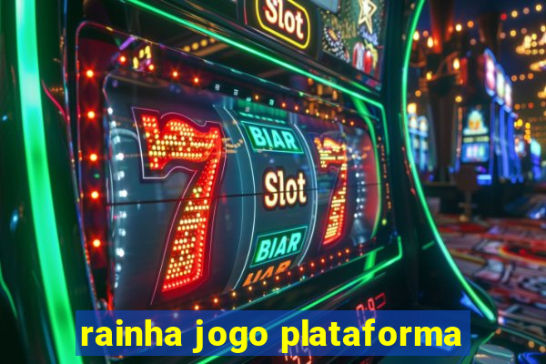 rainha jogo plataforma