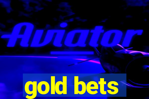 gold bets