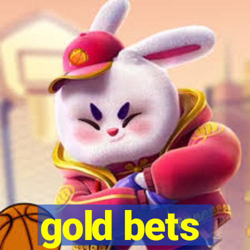 gold bets