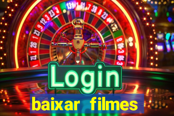 baixar filmes torrents dublados