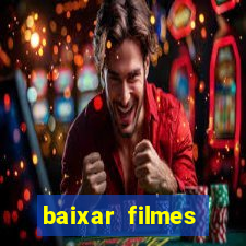 baixar filmes torrents dublados