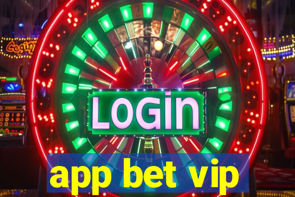 app bet vip