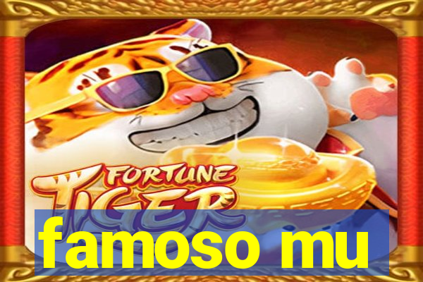 famoso mu