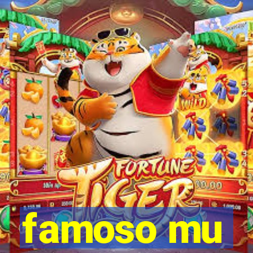 famoso mu