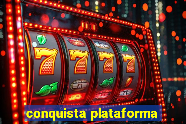 conquista plataforma