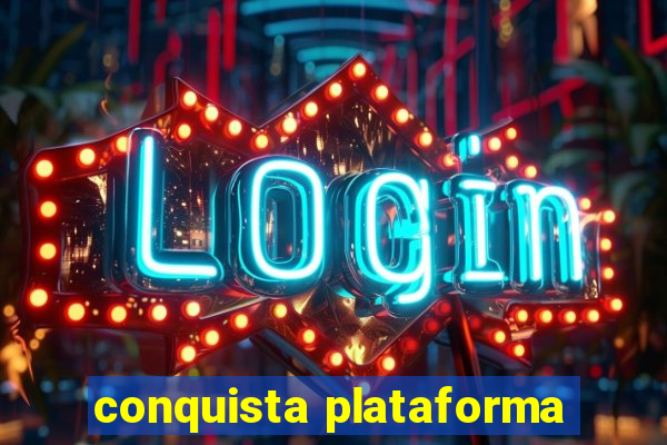 conquista plataforma