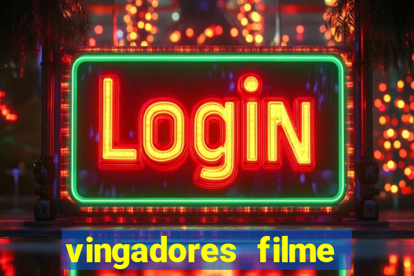 vingadores filme completo dublado google drive