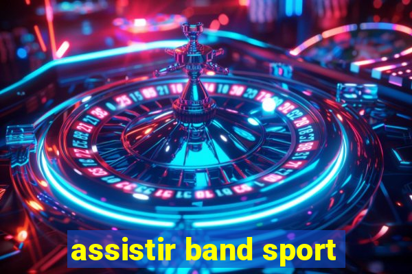 assistir band sport