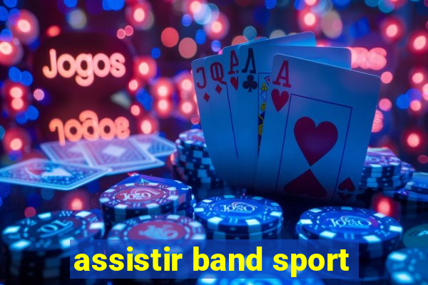 assistir band sport