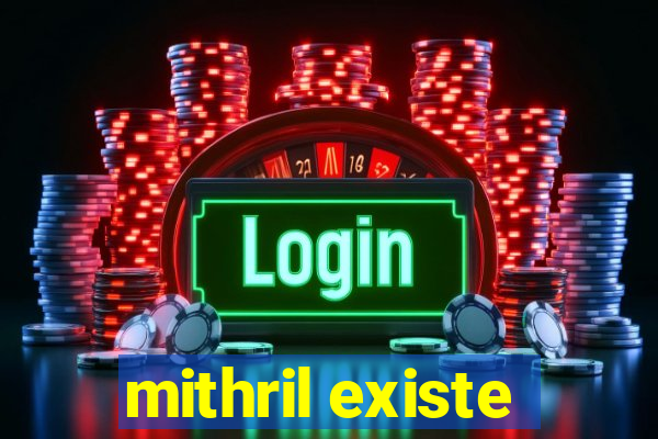 mithril existe