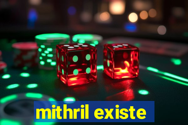 mithril existe