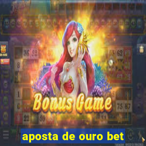 aposta de ouro bet