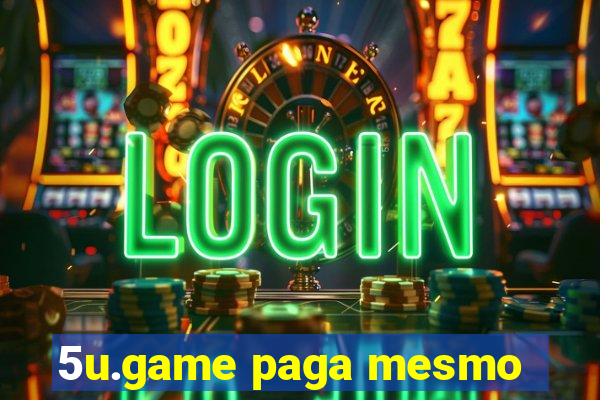 5u.game paga mesmo