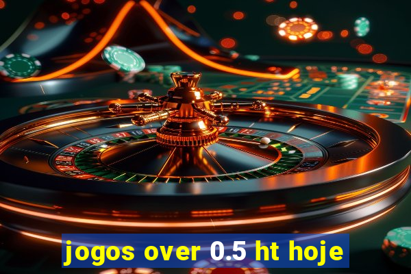 jogos over 0.5 ht hoje