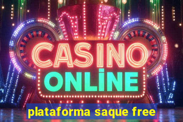 plataforma saque free