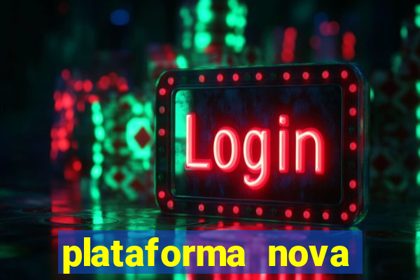 plataforma nova lançada hoje de 10 reais