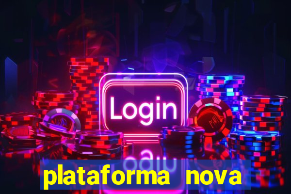 plataforma nova lançada hoje de 10 reais