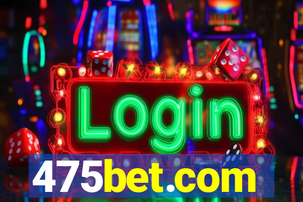 475bet.com