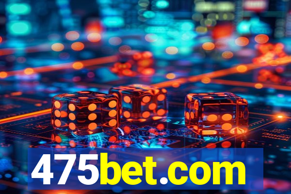 475bet.com