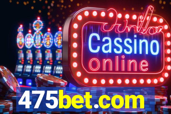 475bet.com