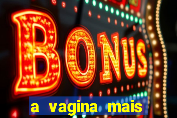 a vagina mais bonita do brasil