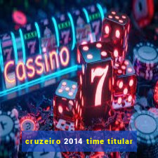 cruzeiro 2014 time titular