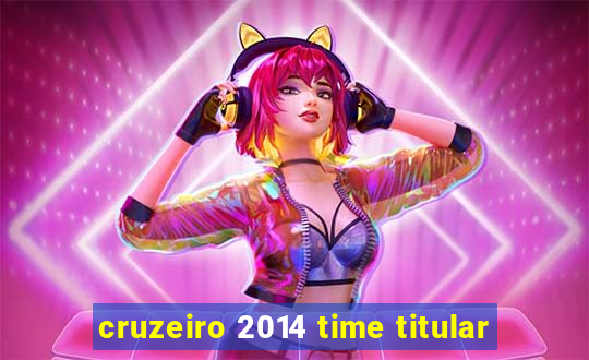 cruzeiro 2014 time titular