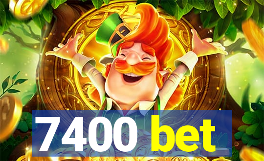 7400 bet