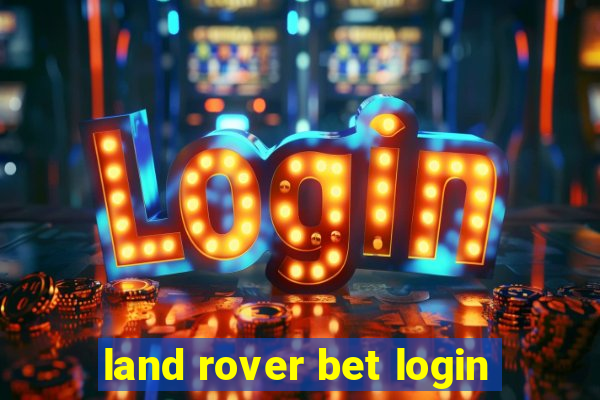 land rover bet login