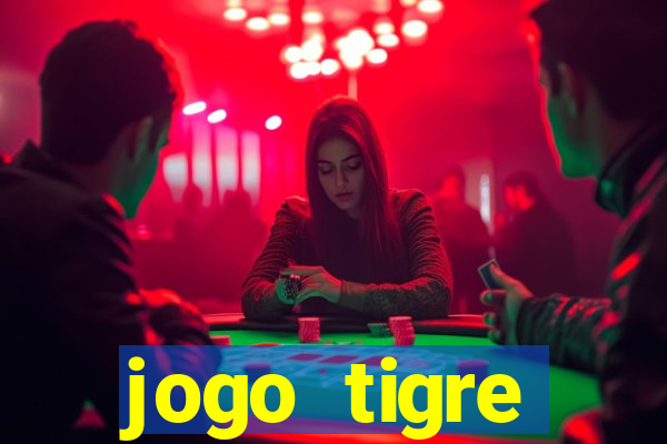 jogo tigre plataforma nova