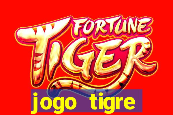 jogo tigre plataforma nova