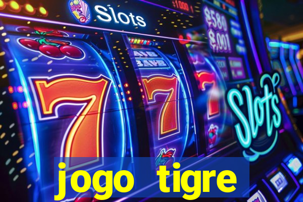 jogo tigre plataforma nova