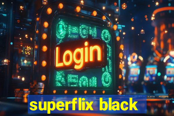 superflix black