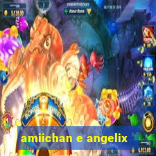 amiichan e angelix