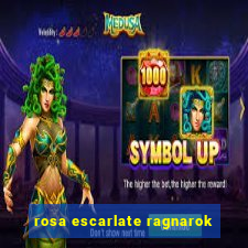 rosa escarlate ragnarok